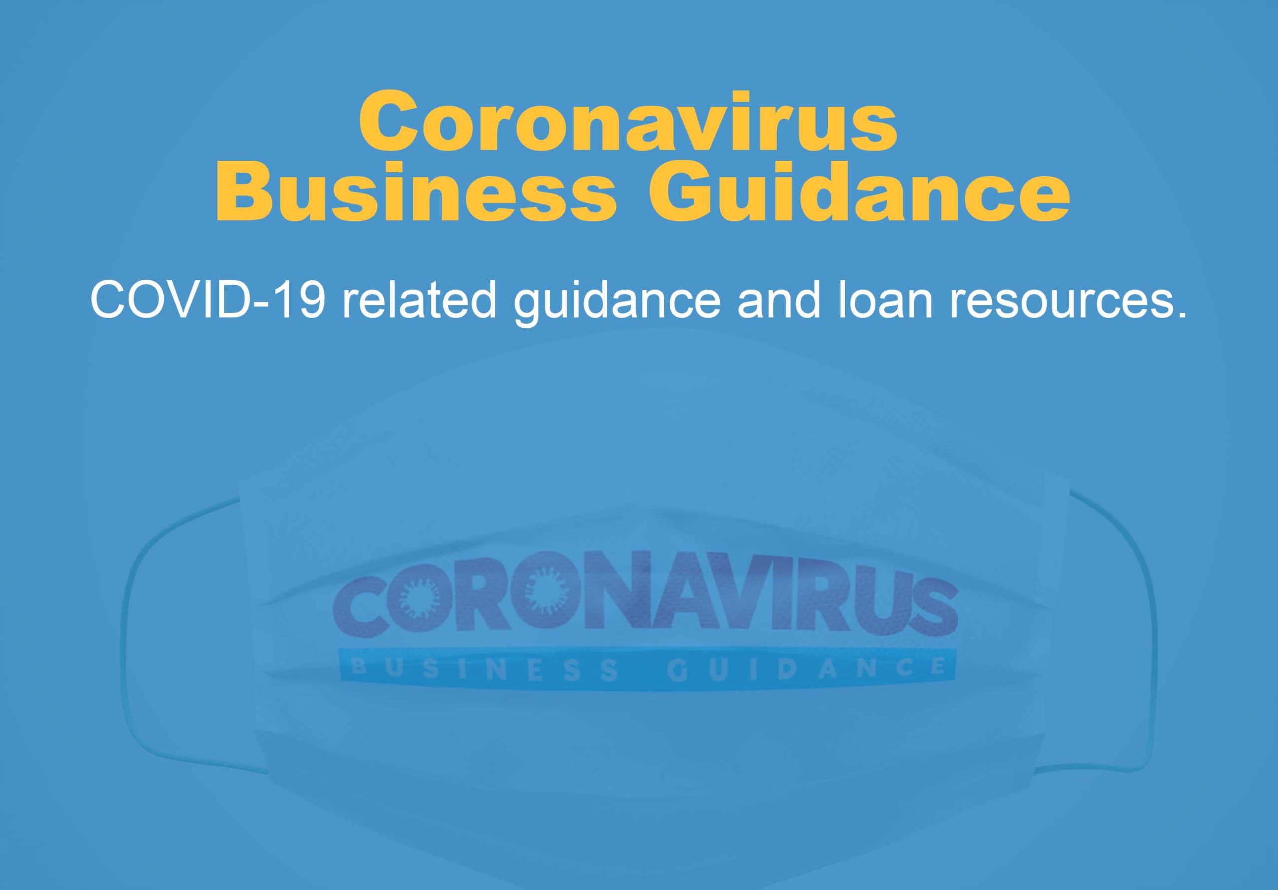 Coronavirus Business Guidance - COVID 19 related guidance and loan resources
