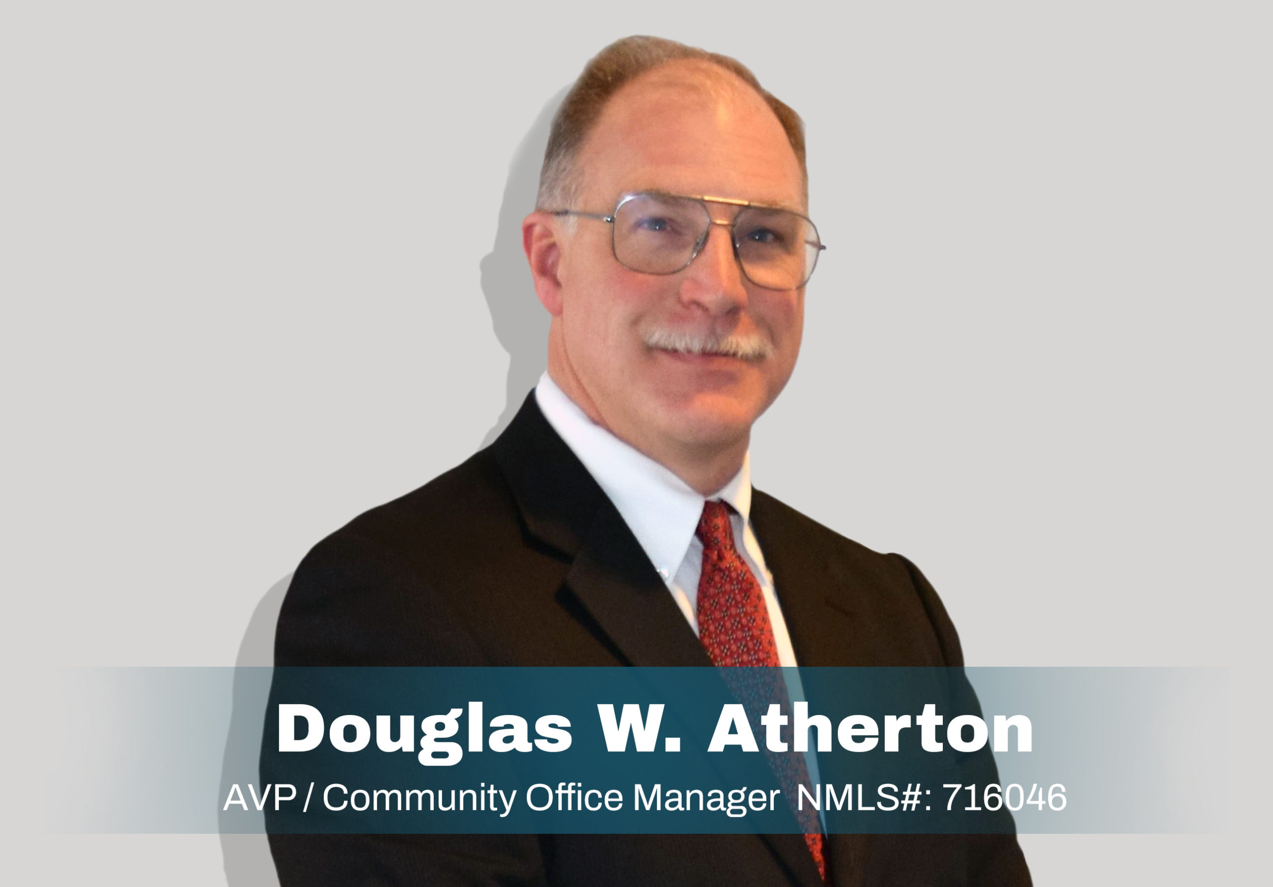Douglas W. Atherton - Assistant Vice President - Effort Community Office Manager - NMLS#: 716046