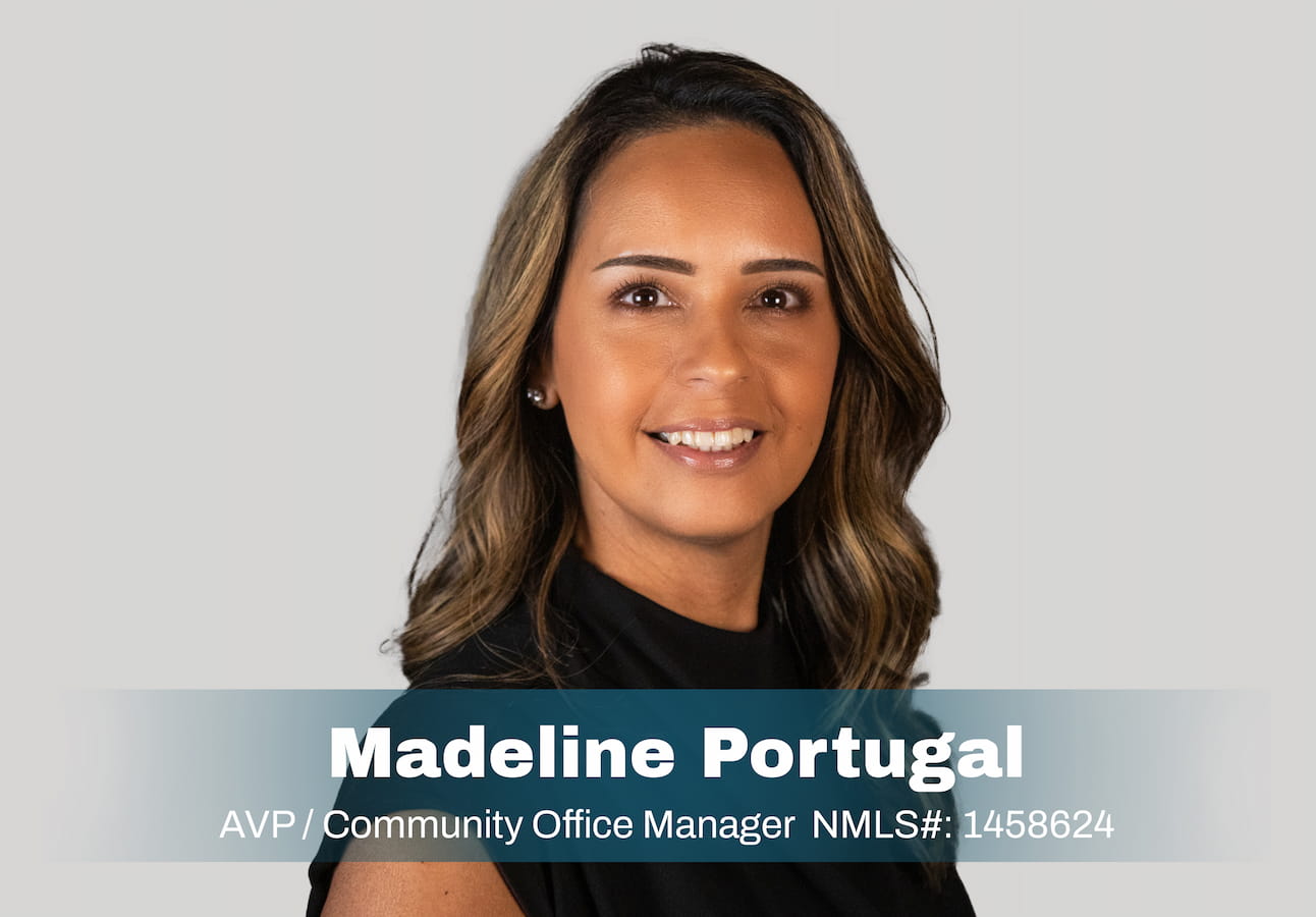 Madeline Portugal AVP Community Office Manager NMLS # 1458624